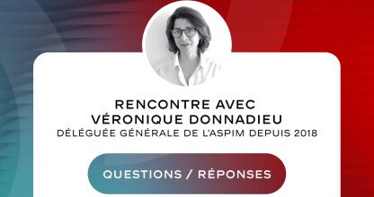 Série anniversaire - Les visages de l’ASPIM : Véronique Donnadieu, déléguée générale de l’ASPIM