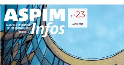 ASPIM Infos : La lettre d'information des fonds immobiliers non cotés - N°23